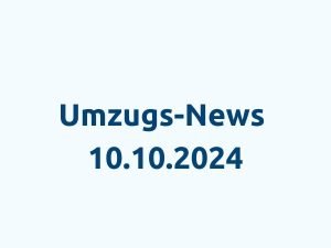 Umzugs-News - 10.10.2024